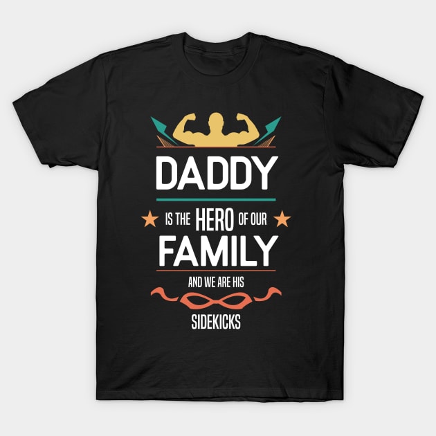 daddy is the hero of our family Re:Color 01 T-Shirt by HCreatives